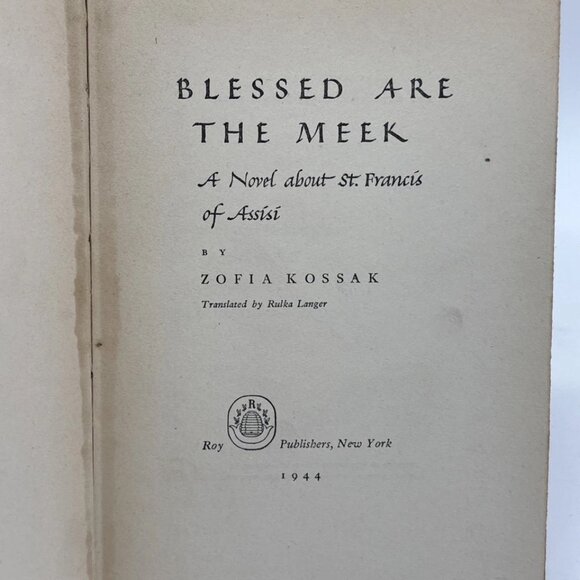 Blessed are the Meek A Novel about St. Francis of Assisi Zofia Kossak (1944 HC - Picture 5 of 7